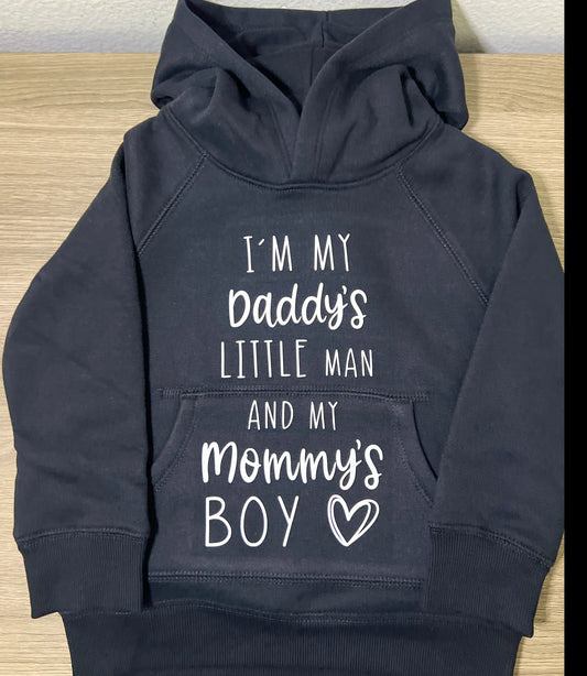 I'm My Daddy's Little Man and my Mommy's Boy Hoodie